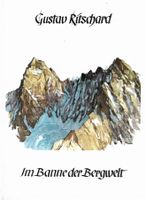 Im Banne der Bergwelt Gustav Ritschard Unterseen