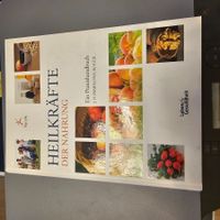 Heilkräffte der Nahrung Ein Praxishandbuch