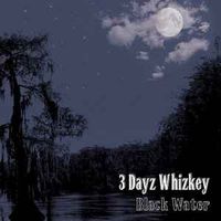 3 Dayz Whizkey – Black Water