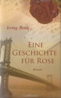 Benig Irving - Eine Geschichte für Rose (geb) / Roman / NEU