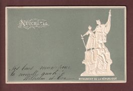 NEUCHÂTEL - Monument de la République - 1900 carte gauffrée