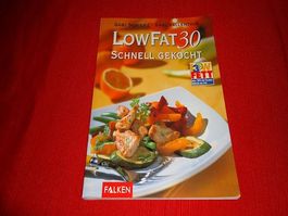 Low Fat 30 Kochbuch: Schnell & einfach kochen im Alltag!