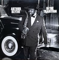Arthur Blythe - In The Tradition (Jazz 1979)