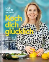 Line Sjolte Byskov: Koch dich glücklich