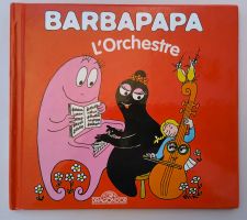 Barbapapa - L'Orchester / Bilderbuch 2011 französisch