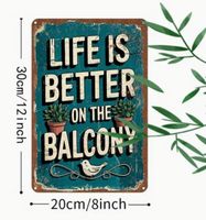 Balkon Schild Life is better on the balcony Blechschild