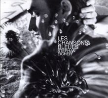 Stephan Eicher LES CHANSONS BLEUES  Noise Boys  Pop Rock 2CD