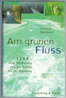 C. Rohrbach; Am grünen Fluss - Eine Wanderung an der Isar  *