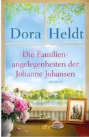 Die Familienangelegenheiten der Johanne Johansen Dora Heldt
