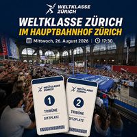 2 TOP Sitzplätze - Weltklasse Zürich im Hauptbahnhof 26.8.
