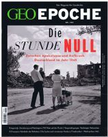GEO EPOCHE Nr.102: Die Stunde Null: Deutschland im Jahr 1945