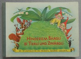 Hinderem Bärgli bi Tierli und Zwärgli - schön illustriert