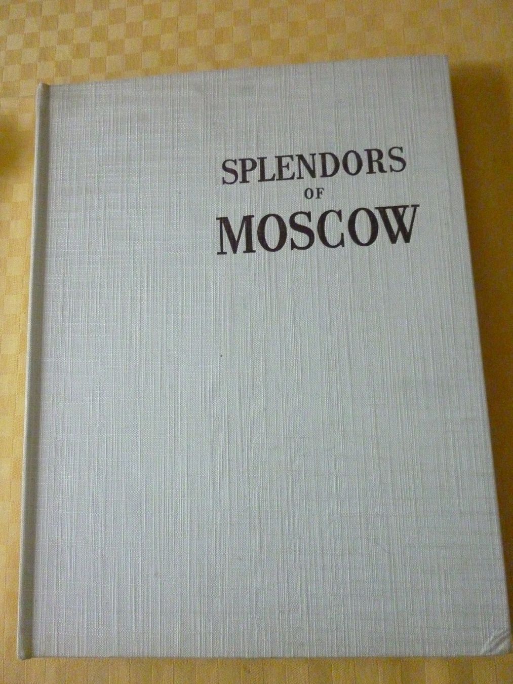 Bücher: Splendors of Moscow – Gebraucht aus Egg b. Zürich von MissMarple2
