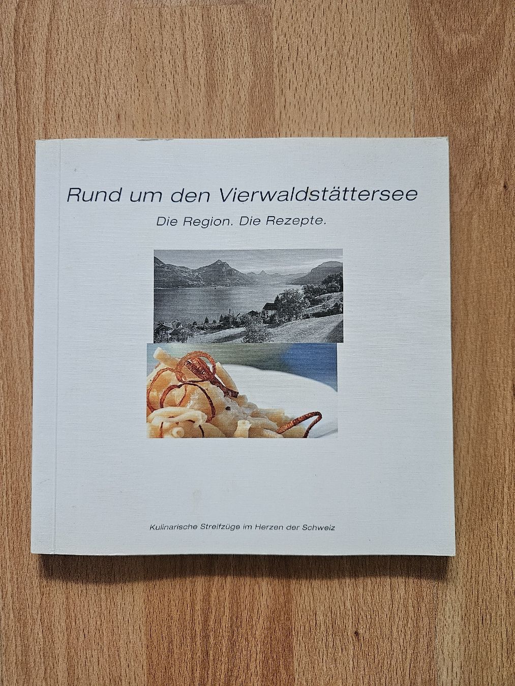 Bücher: Rund um den Vierwaldstättersee - Kochbuch – Gebraucht aus Ebikon von SecondChance_byM