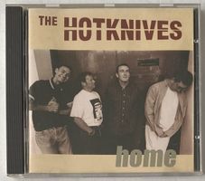 The Hotknives, Home