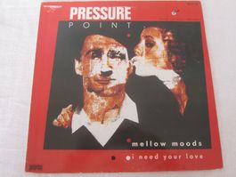 PRESSURE POINT:  mellow moods/i need your love