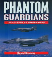 Phantom Guardians The F-4 in the ANG