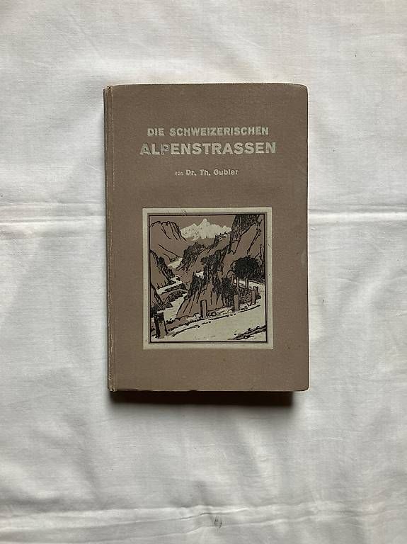 Libri: Die Schweizerischen Alpenstrassen Gubler – Usato da Chernex venduto da Nouveaunom