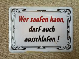 Blechschild Wer saufen kann darf auch ausschlafen