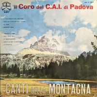 Il Coro Del C.A.I. Di Padova - Canti Della Montagna (10")