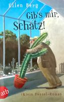 Ellen Berg - Gib's mir Schatz! (K)ein Fessel-Roman