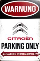 Citroen Parking Only Blechschild C1 C2 C3 C4 Jumpy Deutsch