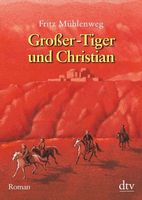Mühlenweg Fritz - Grosser-Tiger und Christian / Jugendroman