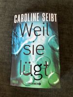C. Seibt - Weil sie lügt 