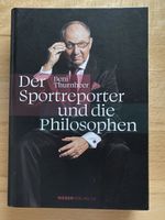 Der Sportreporter und die Philosophen - Beni Thurnheer