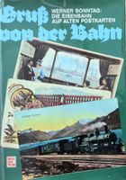 Die Eisenbahn auf alten Postkarten / Ansichtskarten