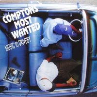 Comptons Most Wanted* – Music To Driveby (2LP)