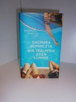 Wir träumten jeden Sommer / Roman / Von Dagmara Dominczyk