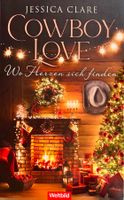 COWBOY LOVE - WO HERZEN SICH FINDEN - JESSICA CLARE - NEU
