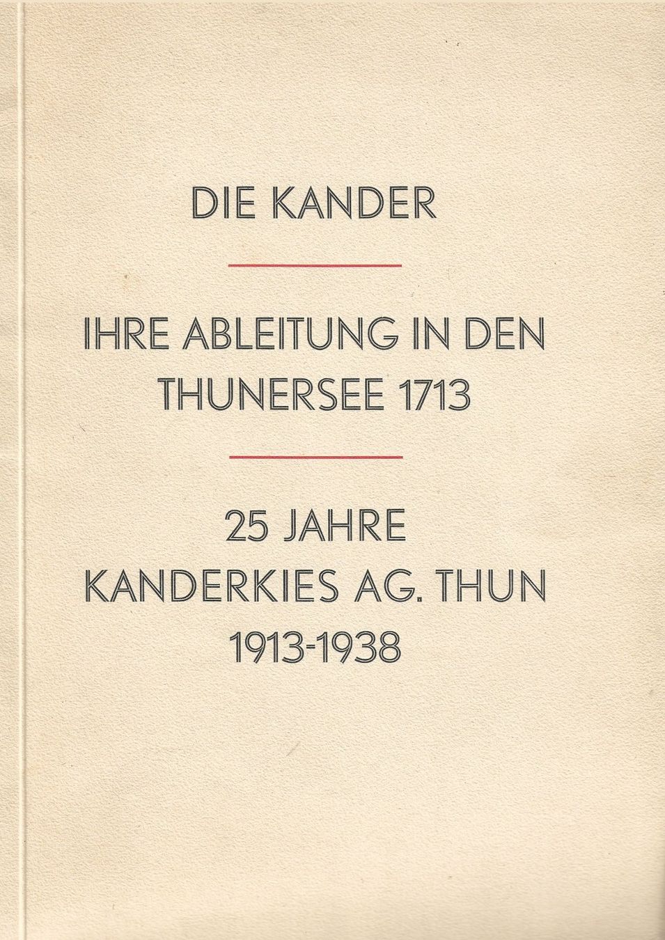 Bücher: Die Kander Ihre Ableitung in den Thunersee 1713 – Gebraucht aus Bern von Grindelwaldaus
