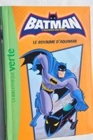 Batman - le royaume d'Aquaman - Bibliothèque verte