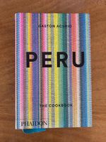 Peru - The Cookbook. Gastón Acurio. Phaidon