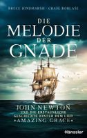 Hindmarsh Bruce - Die Melodie der Gnade / Hist. Roman