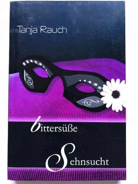 Bücher: Bittersüsse Sehnsucht von Tanja Rauch – Gebraucht aus Zürich von popcorn67