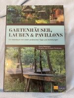 Gartenhäuser, Lauben & Pavillons: Ideenbuch und Anleitungen