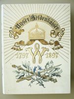 Prachtsalbum z.100.Geb. KAISER WILHELM des GROSSEN 1797-1897