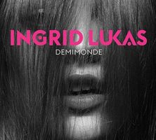 Ingrid Lukas - Demimonde (Digipack)