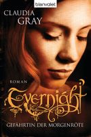 Gray Claudia - Evernight - Gefährtin der Morgenröte /Fantasy