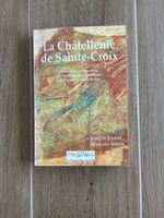 Livre - La Châtellenie de Sainte-Croix,(Ste Croix et Bullet)
