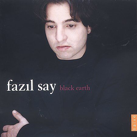 CDs: Fazil Say - Black Earth – Gebraucht aus Unterbäch von eqlut