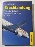 "Bruchlandung" Wie Swissair zugrunde gerichtet wurde
