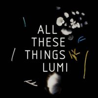 Lumi - All These Things (Digipack)