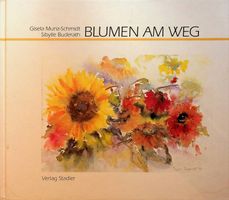 G. Munz , S. Buderath Blumen am Weg