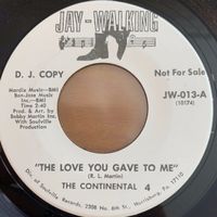 Continental 4 - The Love You Gave Me / 1. US-Press. 1971