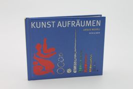 Kunst aufräumen – Ursus Wehrli