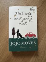 Jojo Moyes - Weit weg und ganz nah